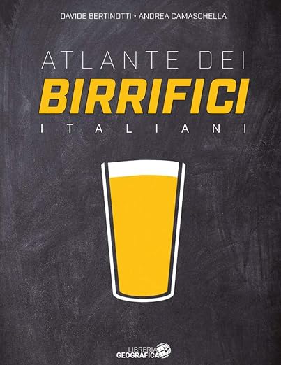 Atlante dei birrifici italiani. Ediz. a colori