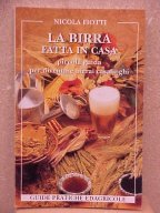 La birra fatta in casa, di Nicola Fiotti Editore: Guide Pratiche Edagricole